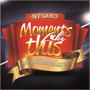 Ntsako – Moments Like This Ntsako – Moments Like This