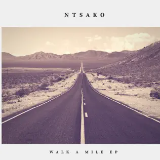 Ntsako – Walk a Mile Ntsako – Walk a Mile