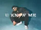 OG LOCKE – U Know Me
