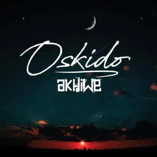 OSKIDO – Akhiwe OSKIDO – Akhiwe