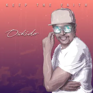 OSKIDO – Keep The Faith OSKIDO – Keep The Faith
