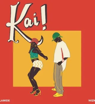 Olamide – Kai! ft. Wizkid Olamide – Kai! ft. Wizkid