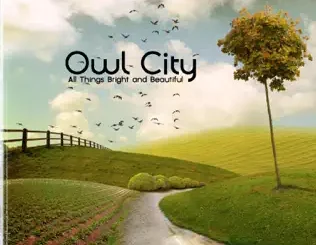 ALBUM: Owl City – All Things Bright And Beautiful Owl City – All Things Bright And Beautiful