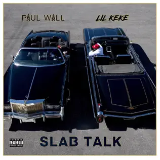 Paul Wall & Lil' Keke – Slab Talk Paul Wall & Lil' Keke – Slab Talk