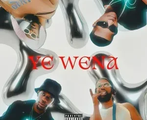Phantom Steeze – Ye Wena ft Robot Boii, Audio Addicts & S.N.E