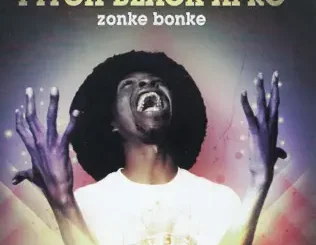 ALBUM: Pitch Black Afro – Zonke Bonke Pitch Black Afro – Zonke Bonke