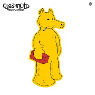 Quasimoto – Yessir, Whatever Quasimoto – Yessir, Whatever