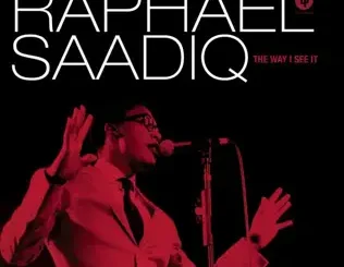 ALBUM: Raphael Saadiq – The Way I See It (Bonus Track Version) Raphael Saadiq – The Way I See It (Bonus Track Version)