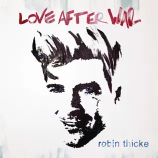 Robin Thicke – Love After War (Deluxe Version) Robin Thicke – Love After War (Deluxe Version)