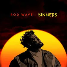 Rod Wave – Sinners Rod Wave – Sinners