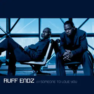 Ruff Endz – Someone to Love You Ruff Endz – Someone to Love You