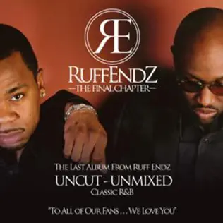 Ruff Endz – The Final Chapter Ruff Endz – The Final Chapter
