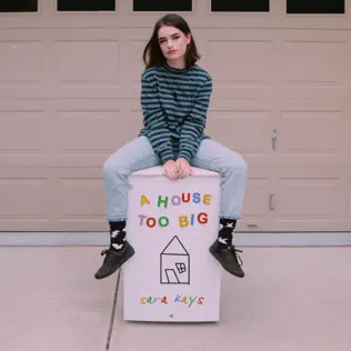 Sara Kays – A House Too Big Sara Kays – A House Too Big