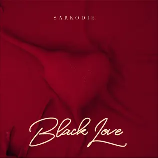 Sarkodie – Black Love Sarkodie – Black Love