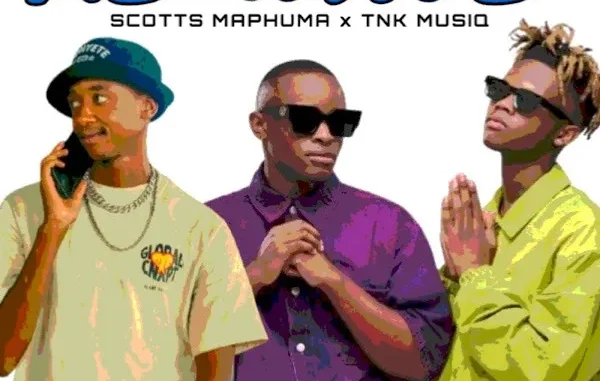 Scotts Maphuma – Ngeke Balunge ft TNK MusiQ Scotts Maphuma – Ngeke Balunge ft TNK MusiQ