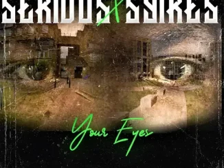SeriousXSyikes Your Eyes