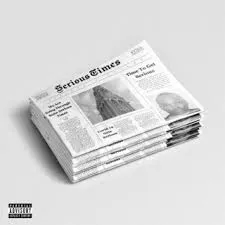 ALBUM: SeriousXSyikes - Serious Times SeriousXSyikes – Serious Times