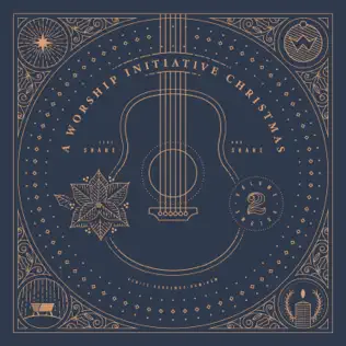 Shane & Shane – A Worship Initiative Christmas, Vol. 2 Shane & Shane – A Worship Initiative Christmas, Vol. 2