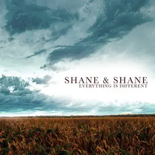 Shane & Shane – Everything Is Different Shane & Shane – Everything Is Different
