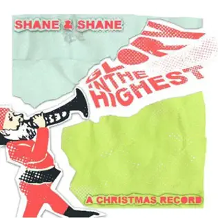 Shane & Shane – Glory In The Highest (A Christmas Album) Shane & Shane – Glory In The Highest (A Christmas Album)