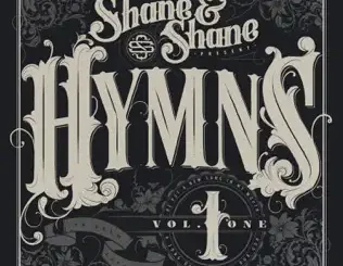 Shane & Shane – Hymns, Vol. 1