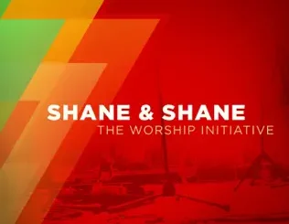 Shane & Shane – The Worship Initiative