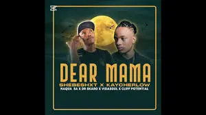 Shebeshxt – Dear Mama Ft. Naqua SA, Dr Skaro, VidaSoul, Cliff Potential & KayCherlow Shebeshxt – Dear Mama Ft. Naqua SA, Dr Skaro, VidaSoul, Cliff Potential & KayCherlow