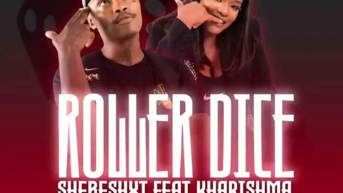 Shebeshxt – Roller Dice ft. Kharishma, Naqua SA & Vida Soul
