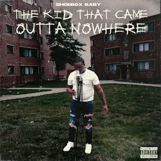 Shoebox Baby – The Kid That Came Outta Nowhere Shoebox Baby – The Kid That Came Outta Nowhere