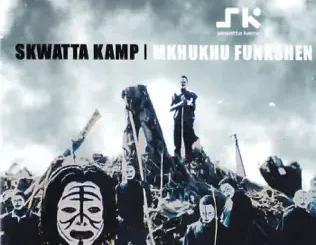 Skwatta Kamp – Mkhukhu Funkshen