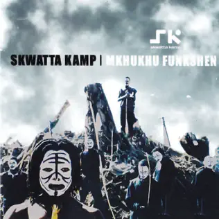 Skwatta Kamp – Mkhukhu Funkshen Skwatta Kamp – Mkhukhu Funkshen