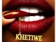 Slade – Khetiwe Ft Piano Essence, Lintonto, FLUXX & Xman RSA