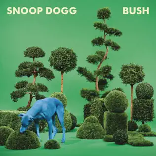 Snoop Dogg – BUSH Snoop Dogg – BUSH