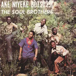 Soul Brothers – Ake Niyeke Botsotsi Soul Brothers – Ake Niyeke Botsotsi