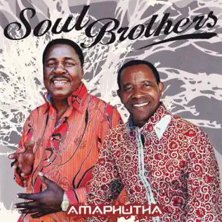 Soul Brothers – Amaphutha Soul Brothers – Amaphutha