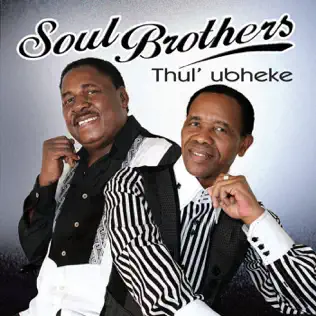 Soul Brothers – Thul' Ubheke Soul Brothers – Thul' Ubheke