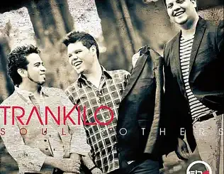 Soul Brothers – Trankilo