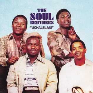 Soul Brothers – Ukhalelani Soul Brothers – Ukhalelani