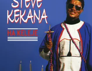Steve Kekana – Ha Kele Je