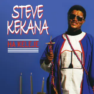 Steve Kekana – Ha Kele Je Steve Kekana – Ha Kele Je