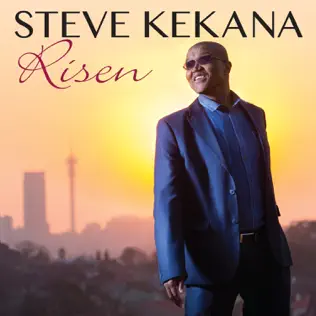 Steve Kekana – Risen Steve Kekana – Risen