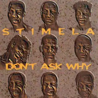 Stimela – Don't Ask Why Stimela – Don't Ask Why