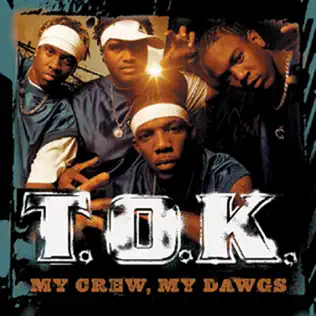 T.O.K – My Crew, My Dawgs T.O.K – My Crew, My Dawgs