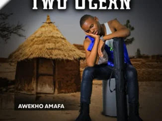Ep: TWO OCEAN - Awekho Amafa TWO OCEAN – Awekho Amafa