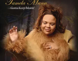 ALBUM: Tamela Mann – Gotta Keep Movin' Tamela Mann – Gotta Keep Movin'