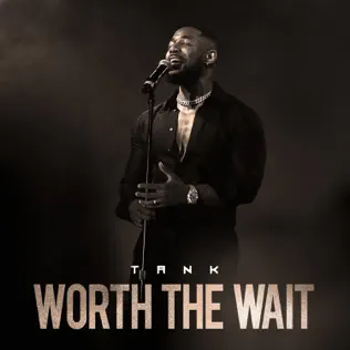 Tank – Worth the Wait Tank – Worth the Wait