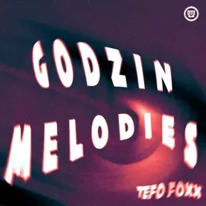 Tefo Foxx – Godzin Melodies Tefo Foxx – Godzin Melodies