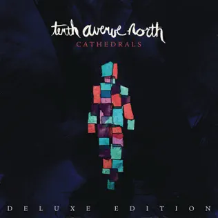 Tenth Avenue North – Cathedrals (Deluxe Edition) Tenth Avenue North – Cathedrals (Deluxe Edition)
