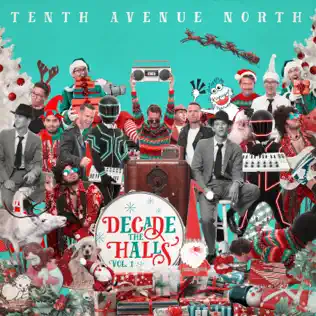 Tenth Avenue North – Decade the Halls, Vol. 1 Tenth Avenue North – Decade the Halls, Vol. 1