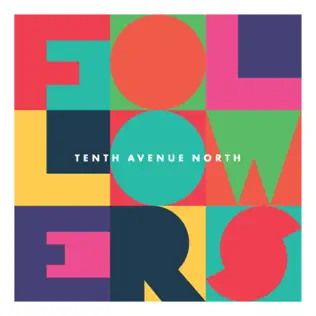 Tenth Avenue North – Followers Tenth Avenue North – Followers